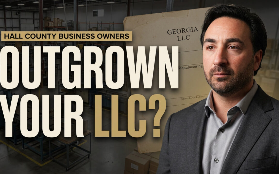 LLC vs S-Corp vs C-Corp: Which Entity Is Right for Hall County GA Business Owners?